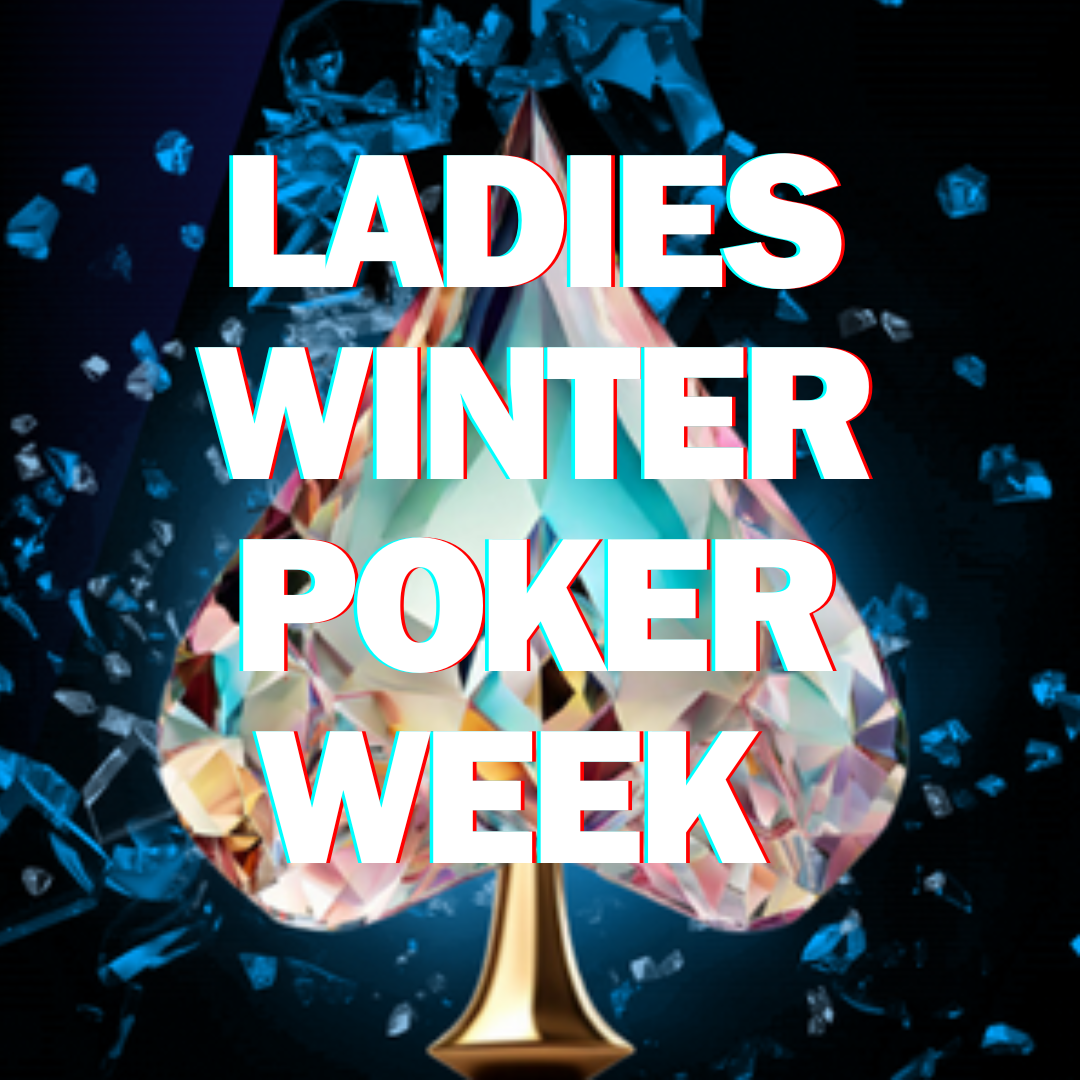 The Second Annual Ladies’ Winter Poker Week – Building on the Success of the First Year!